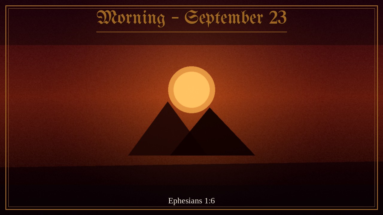 Beloved Son and accepted saints under glorious grace light, Morning September 23