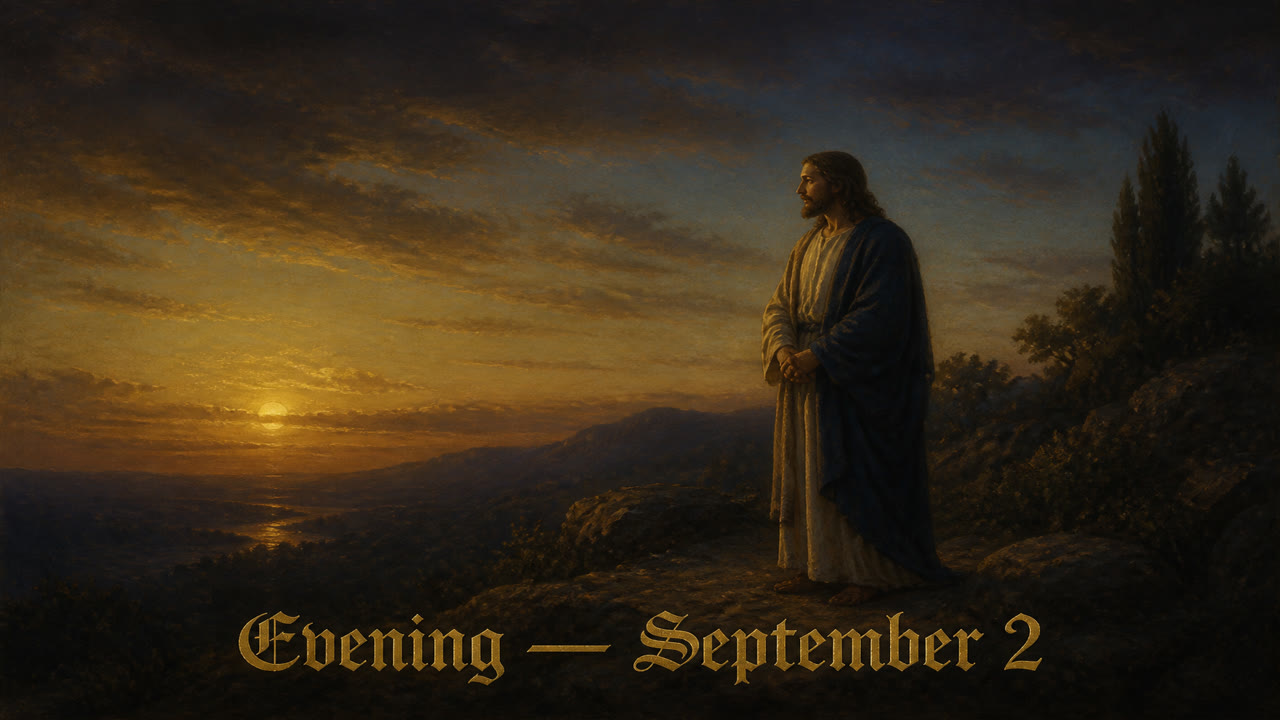 Evening – September 2 | Spurgeon Devotional