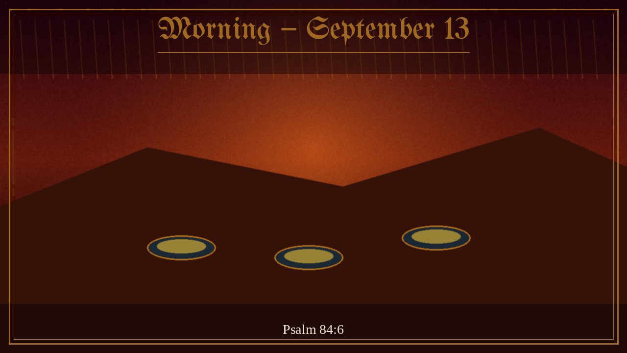 Valley of Baca with gold rain filling pilgrim wells, Morning September 13