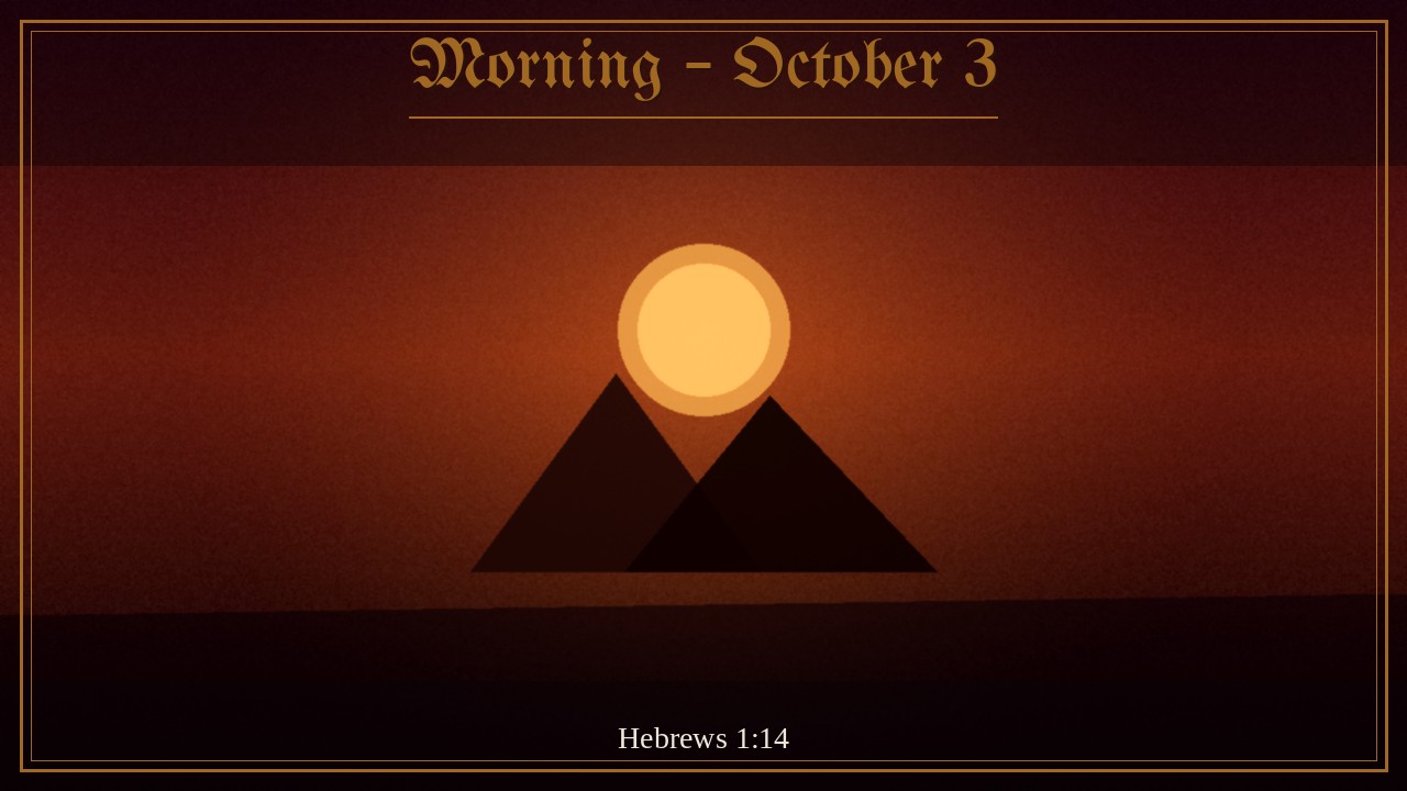 Ministering spirits around heirs of salvation, Morning October 3