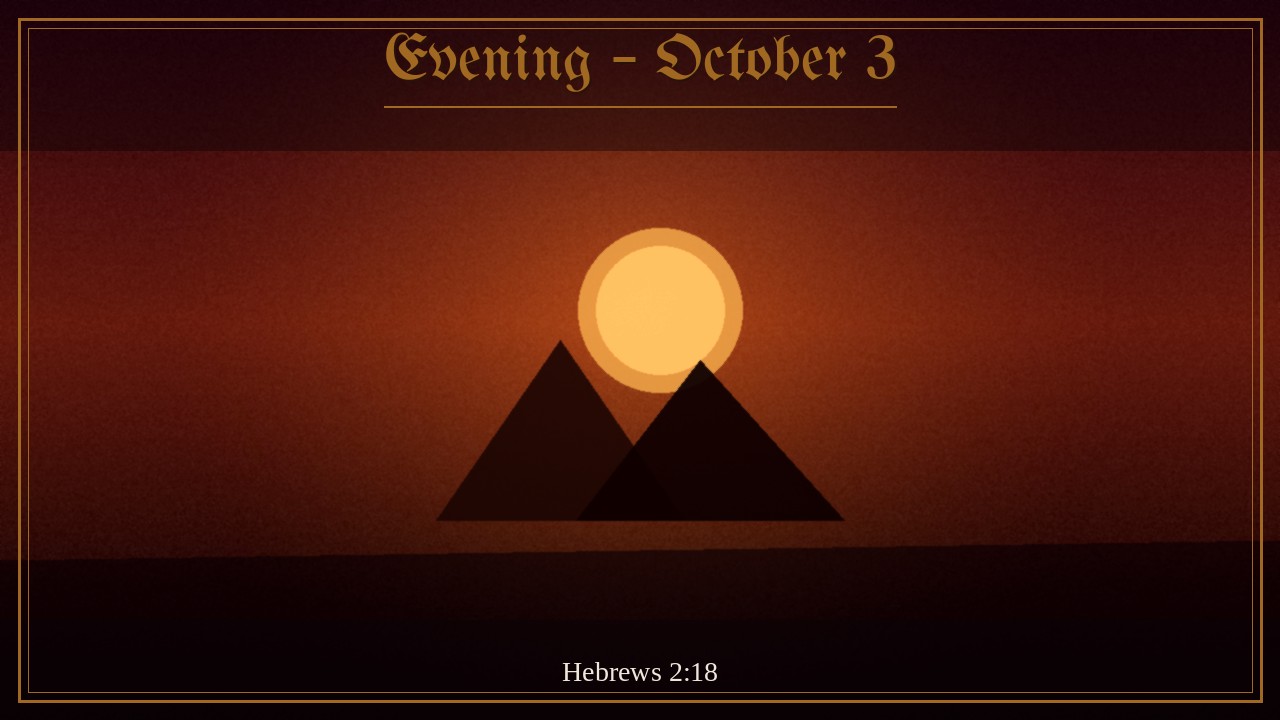 Evening – October 3 | Spurgeon Devotional