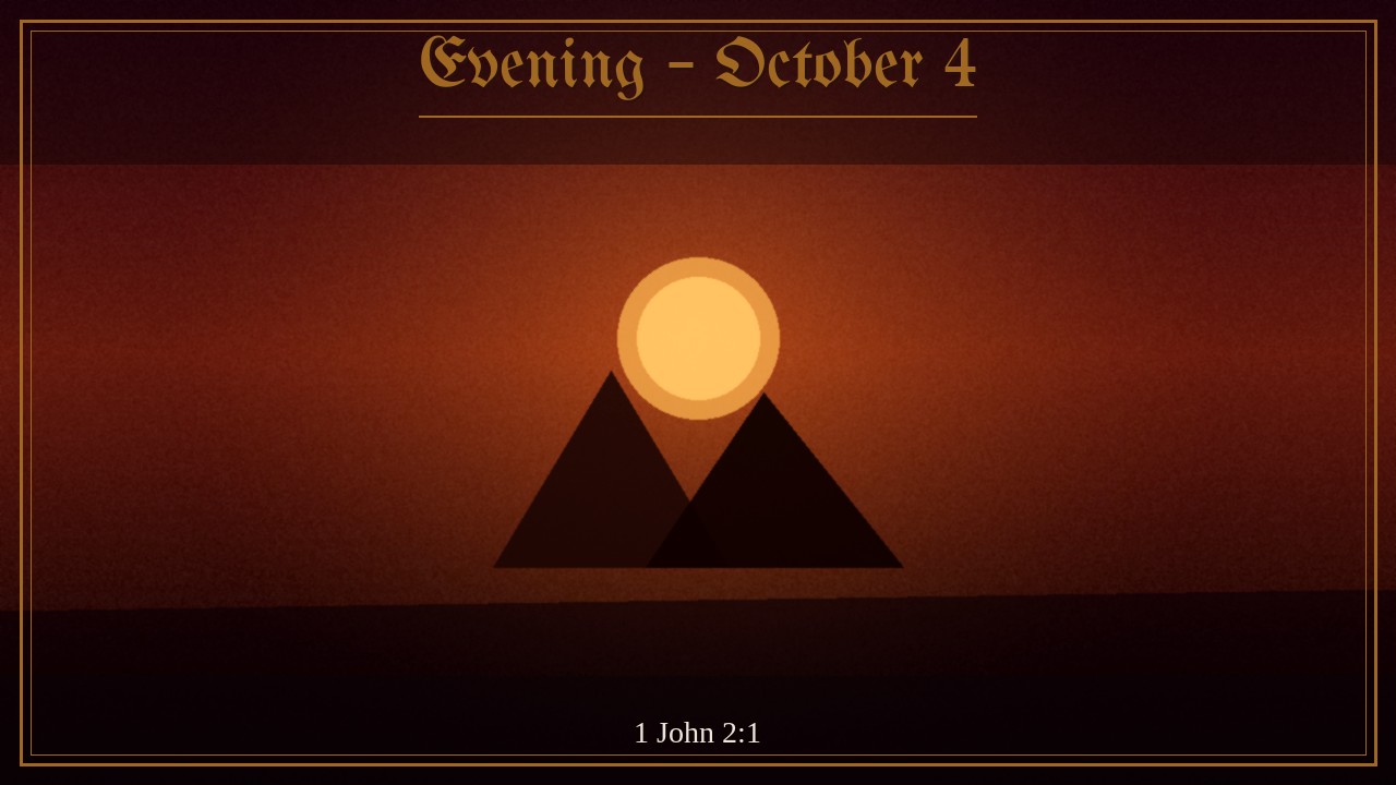 Advocate Christ standing for the sinner before the Father, Evening October 4