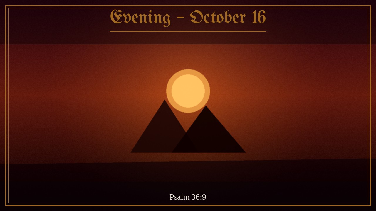 Evening – October 16 | Spurgeon Devotional