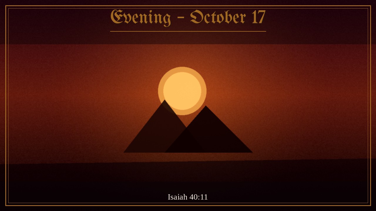 Evening – October 17 | Spurgeon Devotional