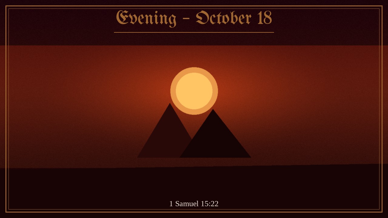 Evening – October 18 | Spurgeon Devotional