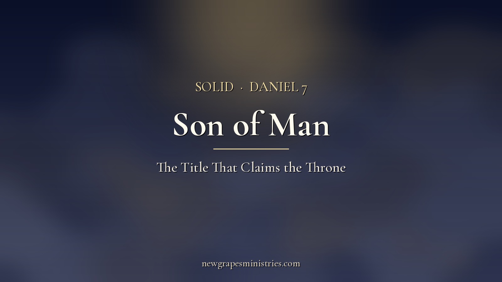 Son of Man: The Title That Claims the Throne, Daniel 7